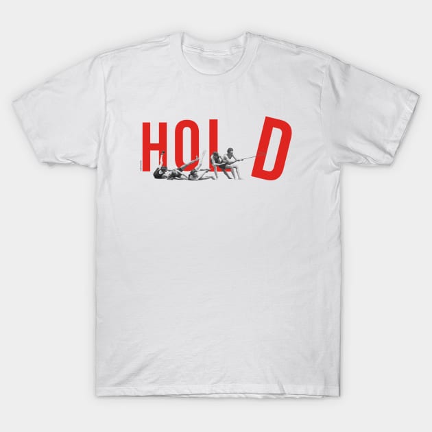 Hold T-Shirt by MiraRuido